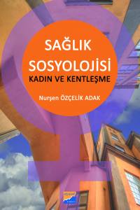 Sağlık Sosyolojisi - Kadın Ve Kentleşme