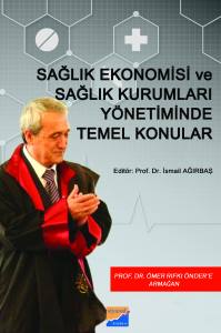 Sağlık Ekonomisi Ve Sağlık Kurumları Yönetiminde Temel Konular