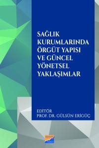 Sağlık Kurumlarında Örgüt Yapısı Ve Güncel Yönetsel Yaklaşımlar