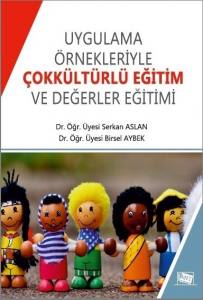 Uygulama Örnekleriyle
Çokkültürlü Eğitim
Ve Değerler Eğitimi