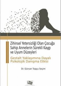 Zihinsel Yetersizliği Olan Çocuğa Sahip Annelerin Sürekli Kaygı Veuyum Düzeyleri