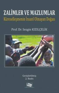 Zalimler Ve Mazlumlar Küreselleşmenin İnsanî Olmayan Doğası