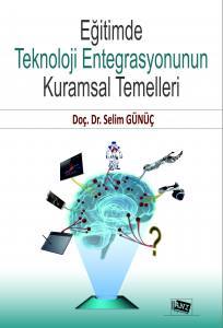 Eğitimde Teknoloji Entegrasyonunun Kuramsal Temelleri