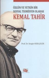 Özgün Ve Yetkin Bir Sosyal Teorisyen Olarak Kemal Tahir