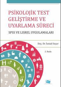 Psikolojik Test Geliştirme Ve Uyarlama Süreci; Spss Ve Lısrel Uygulamaları