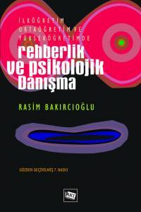 Rehberlik Ve Psikolojik Danışma: İlköğretim, Ortaöğretim Ve Yükseköğretimde