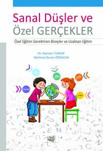 Sanal Düşler Ve Özel Gerçekler: Özel Eğitim Gerktiren Bireyler Ve Uzaktan Eğitim