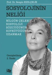 Sosyolojinin Neliği: Nilgün Çelebi İle Sosyoloji Sözcüğünün Soykütüğüne Uzanmak