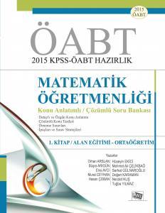 Öabt - Matematik Öğretmenliği - Konu Anlatımlı Çözümlü Soru Bankası (1. Kitap: Alan Eğitimi-Ortaöğretim)