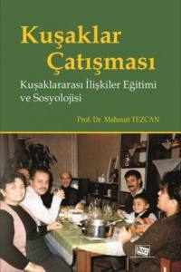 Kuşaklar Çatışması: Kuşaklararası İlişkiler Eğitimi Ve Sosyolojisi