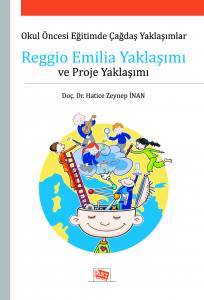 Okul Öncesi Eğitimde Çağdaş Yaklaşımlar Reggio Emilia Yaklaşımı Ve Proje Yaklaşımı