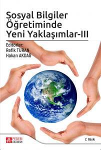 Sosyal Bilgiler Öğretiminde Yeni Yaklaşımlar - III