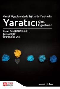 Örnek Uygulamalarla Eğitimde Yaratıcılık Yaratıcı Okul Yaratıcı Öğretmen