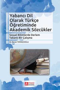 Yabancı Dil Olarak Türkçe Öğretiminde Akademik Sözcükler Sosyal Bilimlerde Derleme Tabanlı Bir Çalışma