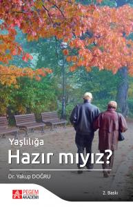 Yaşlılığa Hazır Mıyız?