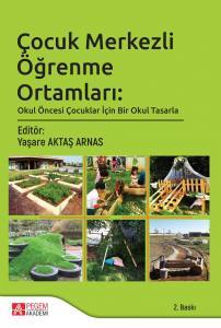 Çocuk Merkezli Öğrenme Ortamları:okul Öncesi Çocuklar İçin Bir Okul Tasarla