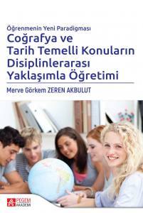 Öğrenmenin Yeni Paradigması Coğrafya Ve Tarih Temelli Konuların Disiplinlerarası Yaklaşımla Öğretimi