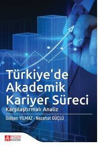 Türkiye'de Akademik Kariyer Süreci Karşılaştırmalı Analiz