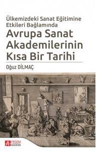 Ülkemizde Sanat Eğitimine Etkileri Bağlamında Avrupa Sanat Akademilerinin Kısa Bir Tarihi