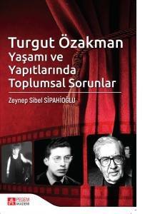 Turgut Özakman: Yaşamı Ve Yapıtlarında Toplumsal Sorunlar