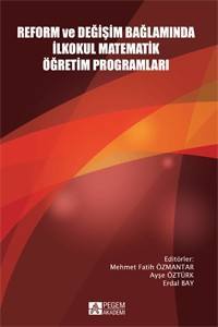 Reform Ve Değişim Bağlamında İlkokul Matematik Öğretim Programları