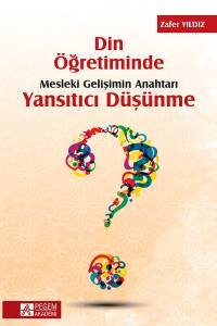 Din Öğretiminde Mesleki Gelişimin Anahtarı Yansıtıcı Düşünme