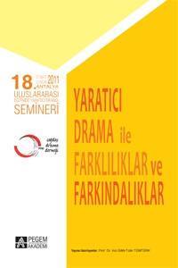 18.Uluslararası Eğitimde Yaratıcı Drama Semineri: Yaratıcı Drama İle Farklılıklar Ve Farkındalıklar