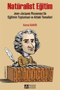 Natüralist Eğitim: Jean-Jacques Rousseau'da Eğitimin Toplumsal Ve Ahlaki Temelleri