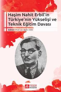 Haşim Nahit Erbil’in Türkiye’nin Yükselişi Ve Teknik Eğitim Davası