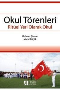 Okul Törenleri - Ritüel Yeri Olarak Okul