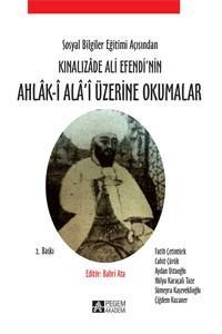 Sosyal Bilgiler Eğitimi Açısından Kınalızâde Ali Efendi’nin Ahlâk-Î Alâ’i Üzerine Okumalar