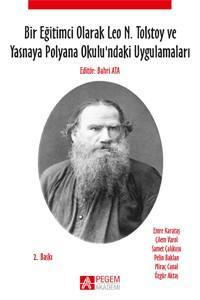 Bir Eğitimci Olarak Leo N. Tolstoy Ve Yasnaya Polyana Okulundaki Uygulamaları