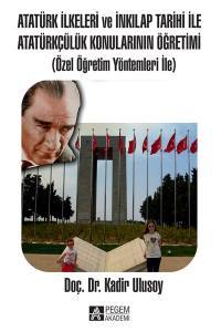 Atatürk İlkeleri Ve İnkılap Tarihi İle Atatürkçülük Konularının Öğretimi (Özel Öğretim Yöntemleri İle)