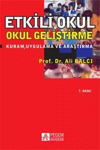 Etkili Okul Ve Okul Geliştirme: Kuram, Uygulama Ve Araştırma
