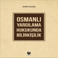 Osmanlı Yargılama Hukukunda Bilirkişilik