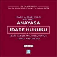 Anayasa İle İdare Hukuku Ve İdari Yargılama Hukukunun Temel Kanunları