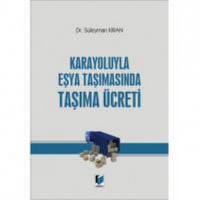 Karayoluyla Eşya Taşımasında Taşıma Ücreti