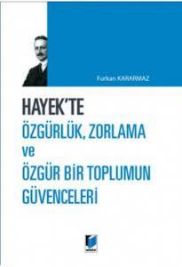 Hayek’te Özgürlük, Zorlama Ve Özgür Bir Toplumun Güvenceleri