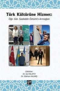 Türk Kültürüne Hizmet: Öğr. Gör. Sadiddin Öztürk'e Armağan