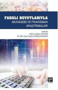 Farklı Boyutlarıyla Muhasebe Ve Finansman Araştırmaları