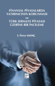 Finansal Piyasalarda Yatırımcının Korunması Ve Türk Sermaye Piyasası