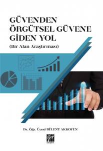 Güvenden Örgütsel Güvene Giden Yol (Bir Alan Araştırması)