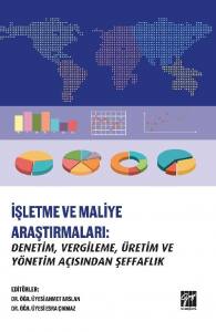 İşleteme Ve Maliye Araştırmaları: Denetim, Vergileme, Üretim Ve Yönetim Açısından Şeffaflık