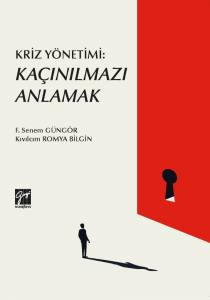 Kriz Yönetimi: Kaçınılmazı Anlamak