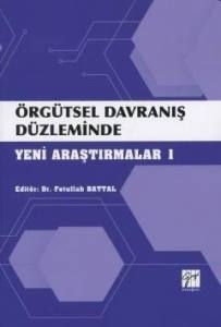 Örgütsel Davranış Düzleminde Yeni Yaklaşımlar – I