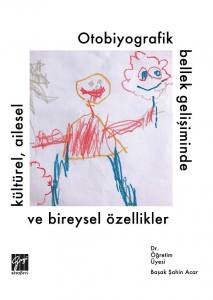 Otobiyografik Bellek Gelişiminde Kültürel, Ailesel Ve Bireysel Özellikler