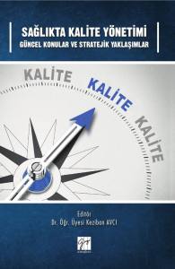 Sağlıkta Kalite Yönetimi Güncel Konular Ve Stratejik Yaklaşımlar