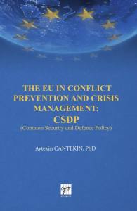 The Eu İn Conflict Prevention And Crisis Management: Csdp(Common Security And Defence Policy)
