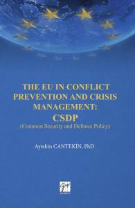 The Eu İn Conflict Prevention And Crisis Management: Csdp(Common Security And Defence Policy)