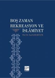 Boş Zaman Rekreasyon Ve İslâmiyet